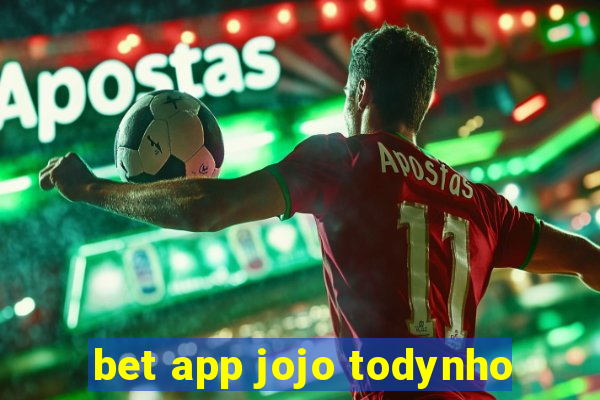 bet app jojo todynho